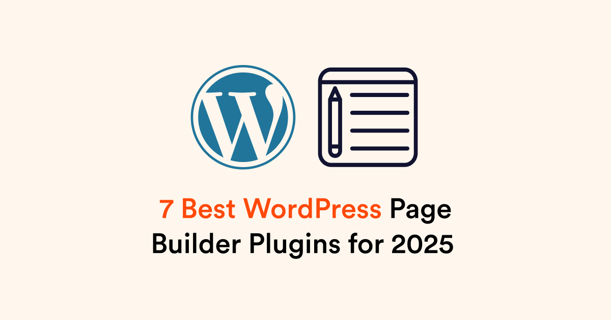 7 Best WordPress Page Builder Plugins for 2025 