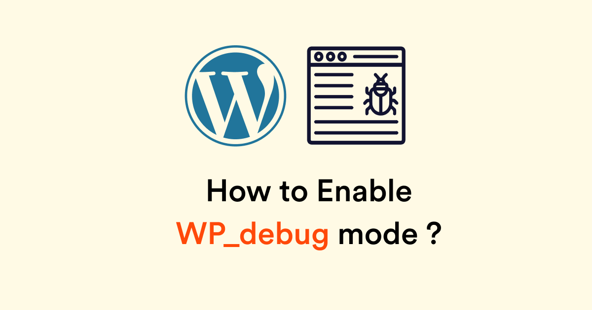 How to Enable WP_debug mode?