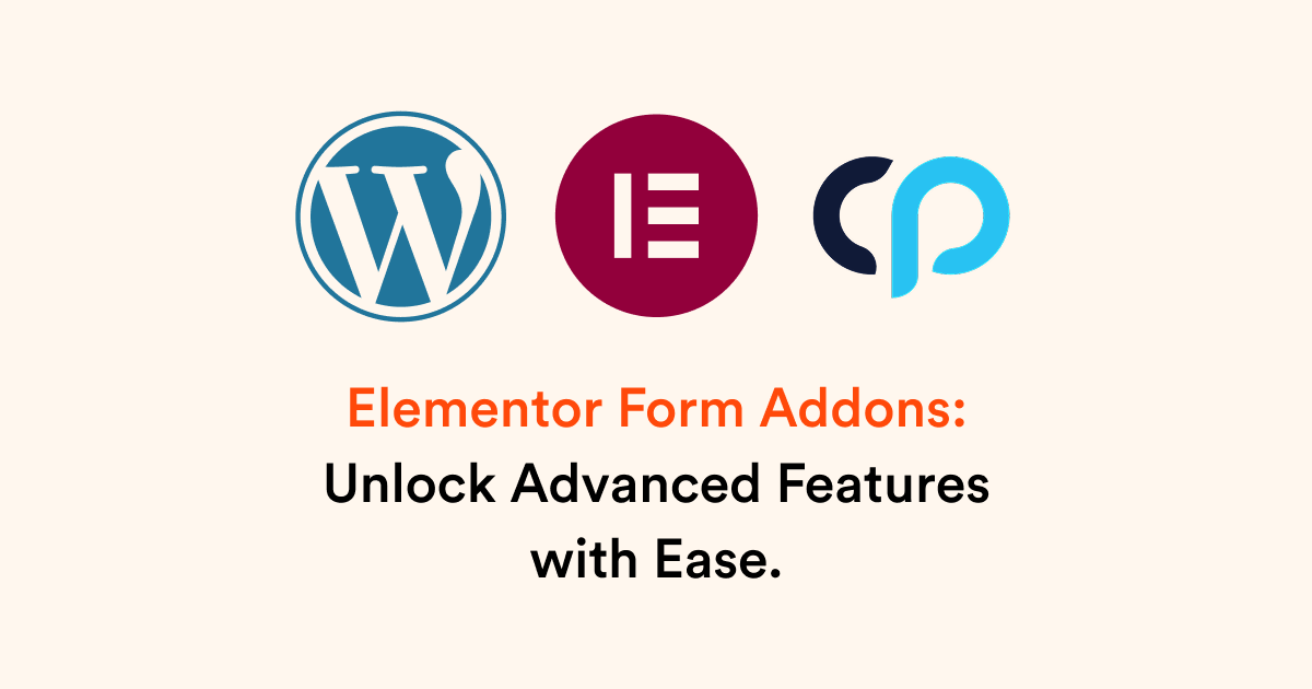 Elementor Form Addons: Unlock Advanced Features with Ease