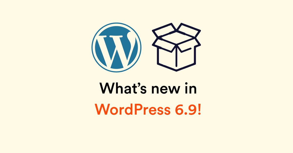 What’s new in WordPress 6.9!